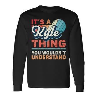 Kyle Name Its A Kyle Thing Long Sleeve T-Shirt | Mazezy