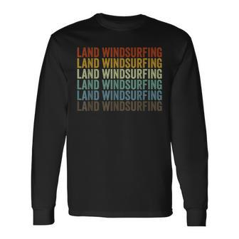 Land Windsurfing Sports Retro Long Sleeve T-Shirt | Mazezy