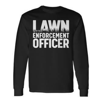 Landscaper Lawn Enforcement Officer Long Sleeve T-Shirt | Mazezy