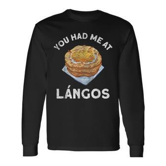 You Had Me At Langos Novelty Hungarian Food Long Sleeve T-Shirt - Monsterry DE