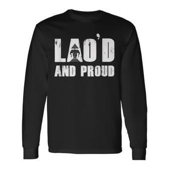 Lao'd And Proud Loud Vientiane Laotian Laos Long Sleeve T-Shirt | Mazezy