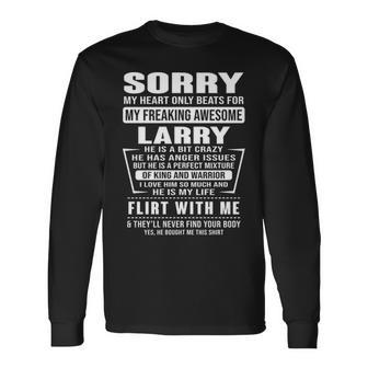 Larry Name Sorry My Heartly Beats For Larry Long Sleeve T-Shirt - Seseable