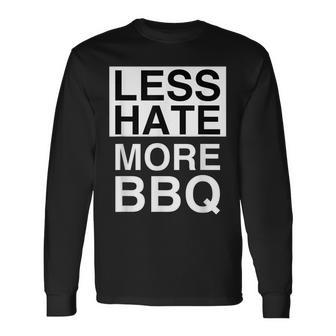 Less Hate More Bbq Barbecue Smoker Grill Master Long Sleeve T-Shirt - Thegiftio UK