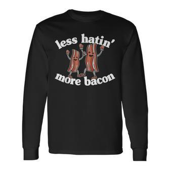 Less Hatin More Bacon Meat Lovers Bbq Grill Masters Long Sleeve T-Shirt - Thegiftio UK