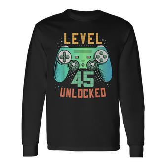 Level 45 Unlocked 45Th Birthday Gamer 45 Year Old Male Long Sleeve T-Shirt - Seseable