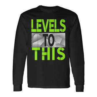 Levels To This Green Color Graphic Long Sleeve T-Shirt - Seseable