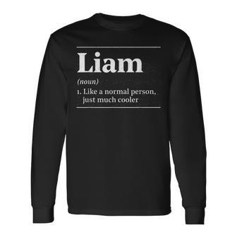 Liam Definition Personalized Humor Quirky Name Long Sleeve T-Shirt T-Shirt | Mazezy