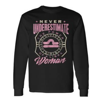 Libra Woman Never Underestimate Zodiac Birthday Long Sleeve T-Shirt - Seseable