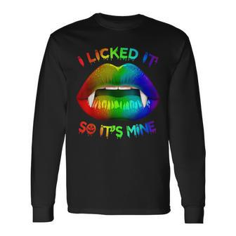 I Licked It So Its Mine Lgbt Gay Pride Mouth Lips Long Sleeve T-Shirt | Mazezy