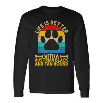 Life Is Better With A Austrian Black And Tan Hound Long Sleeve T-Shirt | Mazezy