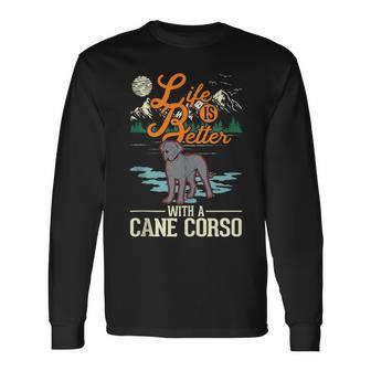 Life Is Better With A Cane Corso Italian Mastiff Cane Corso Long Sleeve T-Shirt T-Shirt | Mazezy