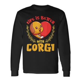 Life Is Better With Corgi Dog Lover Novelty Puns Long Sleeve T-Shirt T-Shirt | Mazezy