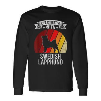 Life Is Better With Swedish Lapphund Dog Lovers Long Sleeve T-Shirt | Mazezy