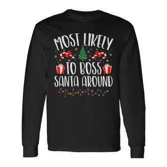 Most Likely To Boss Santa Around Christmas Family Matching Long Sleeve T-Shirt | Mazezy
