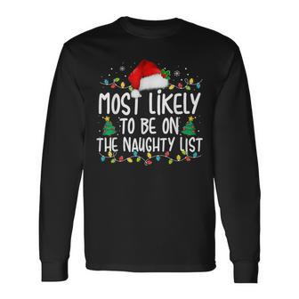 Most Likely To Be On The Naughty List Christmas Matching Long Sleeve T-Shirt - Seseable