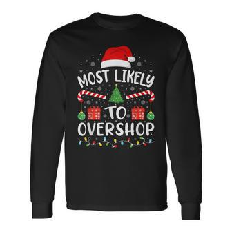 Most Likely To Overshop Shopping Squad Family Joke Christmas Long Sleeve T-Shirt - Monsterry DE