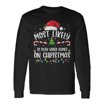 Most Likely To Play Video Games On Christmas Family Matching Long Sleeve T-Shirt - Monsterry