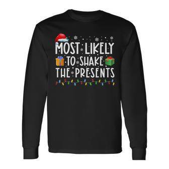 Most Likely To Shake The Presents Family Matching Christmas Long Sleeve T-Shirt - Monsterry CA
