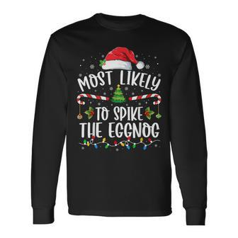 Most Likely To Spike The Eggnog Family Matching Christmas Long Sleeve T-Shirt - Seseable