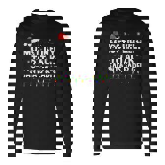 Most Likely To Talk Santa's Ear Off Family Christmas Pajamas Long Sleeve T-Shirt | Mazezy