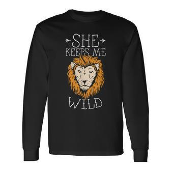 Lion She Keeps Me Wild For Lion Lovers Long Sleeve T-Shirt | Mazezy
