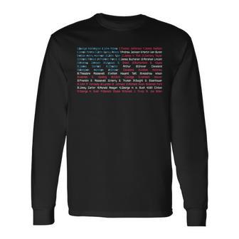 List 46 Us Presidents Of The United States Fun History Flag Long Sleeve T-Shirt | Mazezy