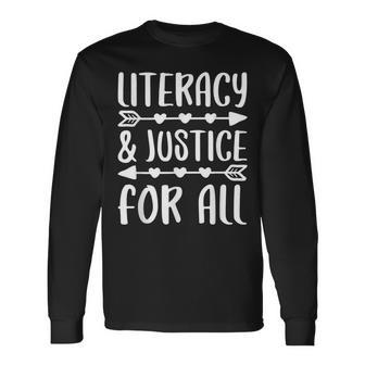 Literacy And Justice For All Social Justice Long Sleeve T-Shirt | Mazezy
