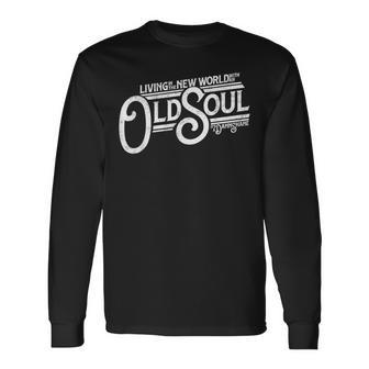 Living In The New World With An Old Soul Vintage Long Sleeve - Seseable