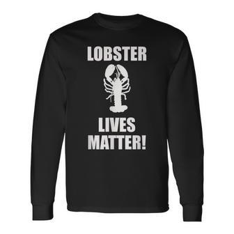 Lobster Lives Matter T Seafood Long Sleeve T-Shirt | Mazezy