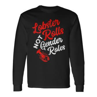 Lobster Rolls Not Gender Roles Feminist Long Sleeve T-Shirt | Mazezy