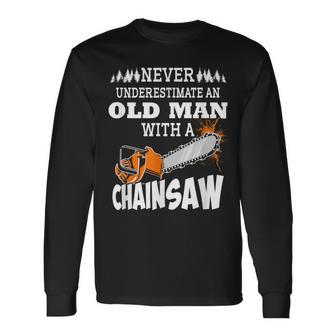 Logger Never Underestimate An Old Man With A Chainsaw Long Sleeve T-Shirt - Thegiftio UK