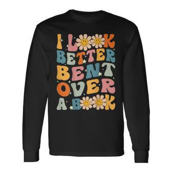 I Look Better Bent Over A Book Retro Groovy Reading Books Reading Long Sleeve T-Shirt T-Shirt | Mazezy