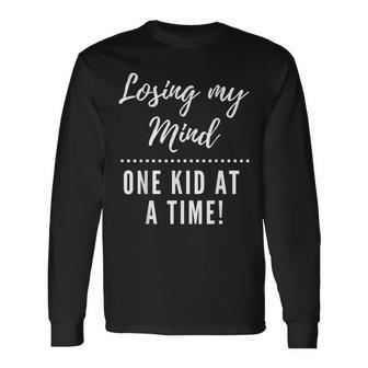 Losing My Mind One Kid At A Time Parent Long Sleeve T-Shirt | Mazezy