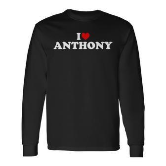 I Love Anthony Heart Long Sleeve T-Shirt | Mazezy