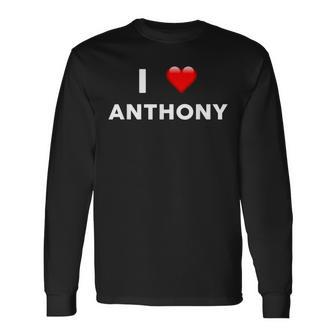 I Love Anthony Name Long Sleeve T-Shirt T-Shirt | Mazezy DE