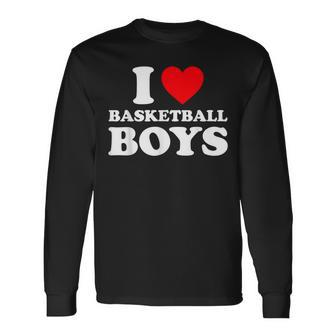 I Love Basketball Boys I Heart Basketball Boys Long Sleeve - Seseable