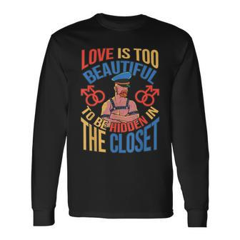 Love Is Too Beautiful To Be Hidden Gay Pride Lgbt Long Sleeve T-Shirt T-Shirt | Mazezy