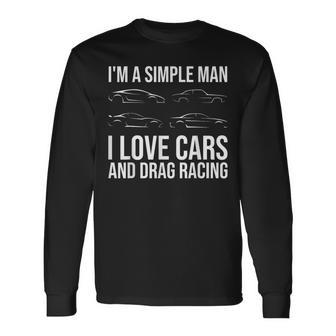 I Love Cars And Drag Racing Auto Enthusiast Muscle Car Guy Long Sleeve T-Shirt - Thegiftio UK