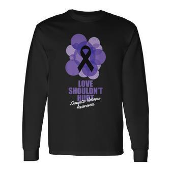 Love Never Cause Pain Domestic Violence Quote Long Sleeve T-Shirt | Mazezy