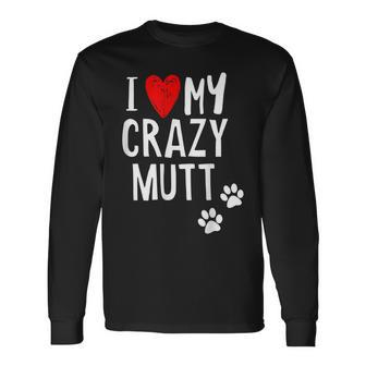 I Love My Crazy Mutt With Red Hearts And Paw Prints Long Sleeve T-Shirt - Thegiftio UK