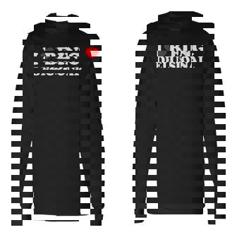 I Love Being Delusional I Heart Being Delusional Long Sleeve T-Shirt | Mazezy