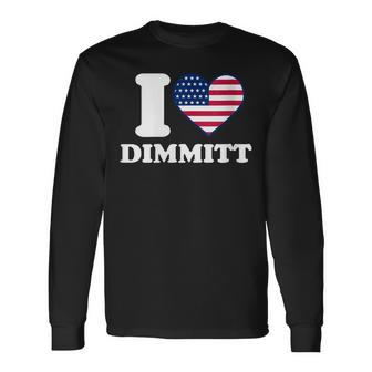 I Love Dimmitt I Heart Dimmitt Long Sleeve T-Shirt | Mazezy