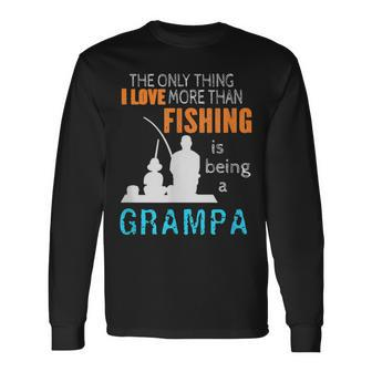 More Than Love Fishing Grampa Special Grandpa Long Sleeve T-Shirt - Thegiftio UK