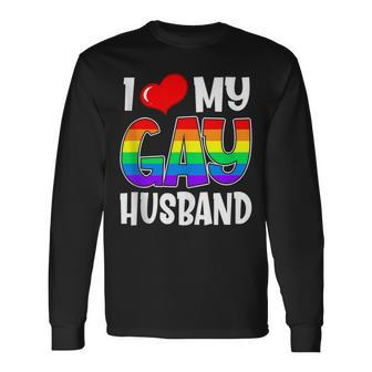 I Love My Gay Husband Lgbt Gay Pride Month Long Sleeve T-Shirt T-Shirt | Mazezy