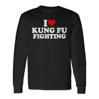 I Love Heart Kung Fu Fighting Long Sleeve T-Shirt T-Shirt | Mazezy CA