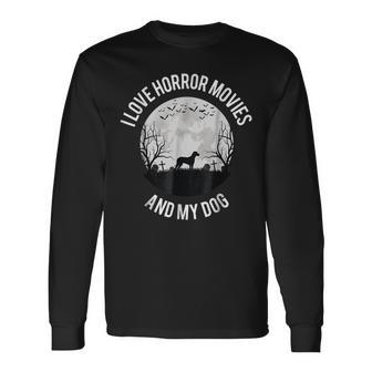I Love Horror Movies And My Dog Movies Long Sleeve T-Shirt | Mazezy