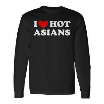 I Love Hot Asians I Heart Hot Asians Long Sleeve - Seseable