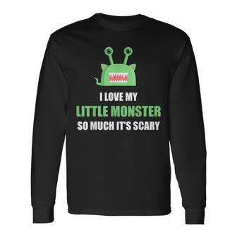 I Love My Little Monster So Much Its Scary Halloween Long Sleeve T-Shirt T-Shirt | Mazezy AU