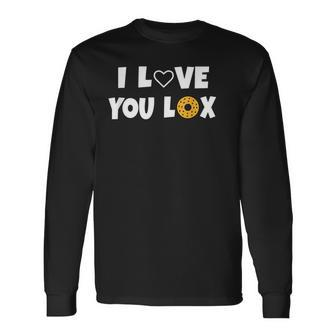 I Love You Lox Pun Bagel Lover Long Sleeve T-Shirt | Mazezy