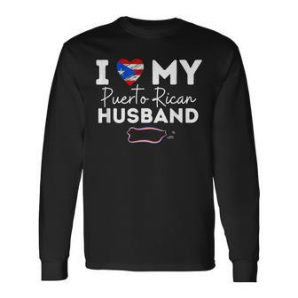 I Love My Puerto Rican Husband Fathers Day Best Husband Long Sleeve T-Shirt T-Shirt | Mazezy